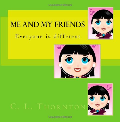 Cover for C L Thornton · Me and My Friends: Everyone is Different (Paperback Book) [Lrg edition] (2013)