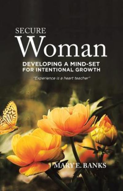 Cover for Mary E. Banks · Secure Woman : Developing a Mind-Set for Intentional Growth (Paperback Book) (2018)