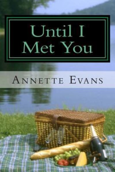 Cover for Annette Evans · Until I Met You (Paperback Book) (2013)