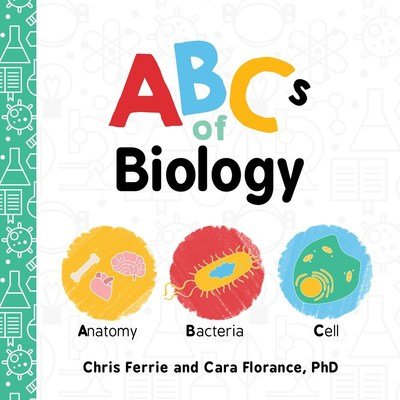 Cover for Cara Florance · ABCs of Biology - Baby University (Board book) (2018)