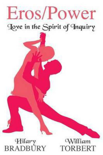 Cover for Hilary Bradbury · Eros / Power: Love in the Spirit of Inquiry (Paperback Book) (2015)