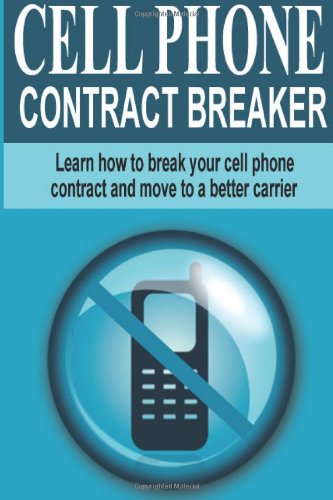 Cover for Larry Jacobs · Cell Phone Contract Breaker: Learn How to Break Your Cell Phone Contract and Move to a Better Carrier (Paperback Book) (2014)