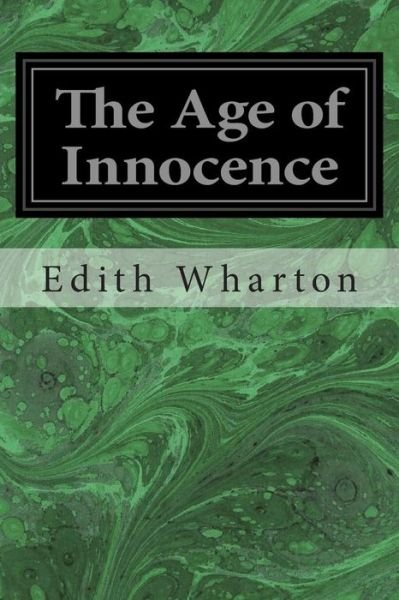 The Age of Innocence - Edith Wharton - Livres - CreateSpace Independent Publishing Platf - 9781496082145 - 26 février 2014