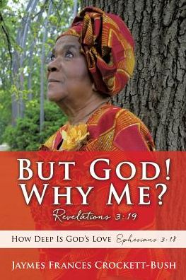 Cover for Jaymes Frances Crockett-Bush · But God! Why Me? (Paperback Book) (2017)