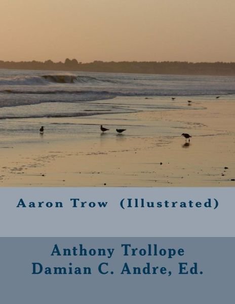 Cover for Trollope, Anthony, Ed · Aaron Trow (Illustrated) (Taschenbuch) (2014)