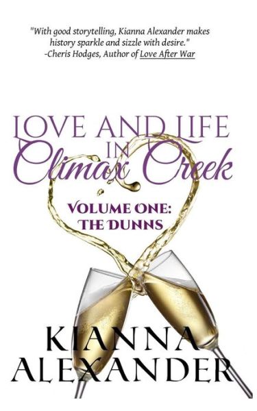 Cover for Kianna Alexander · Love and Life in Climax Creek: Volume One: the Dunns (Paperback Book) (2014)