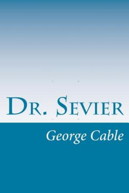 Cover for George Washington Cable · Dr. Sevier (Paperback Book) (2014)