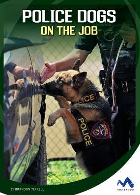 Cover for Brandon Terrell · Police Dogs on the Job (Hardcover Book) (2017)