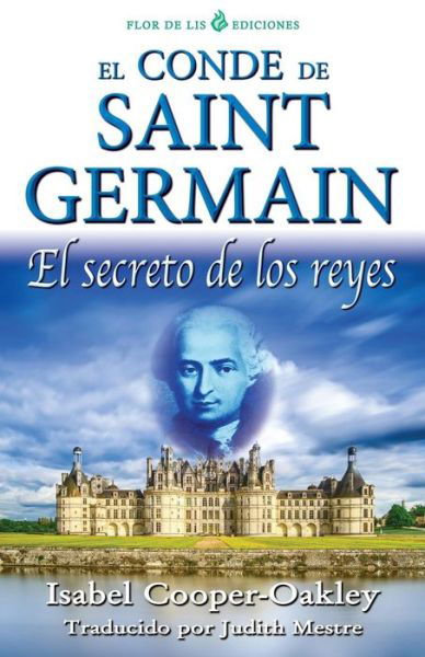 Cover for Isabel Cooper-oakley · El Conde De Saint Germain: El Secreto De Los Reyes (Paperback Book) (2014)