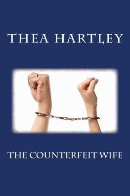 Cover for Thea Hartley · The Counterfeit Wife (Paperback Book) (2015)