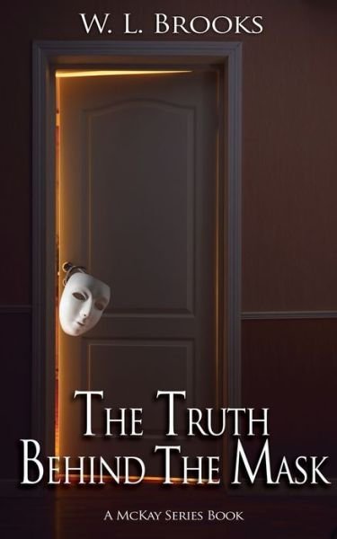 Cover for W L Brooks · The Truth Behind the Mask (Paperback Bog) (2021)