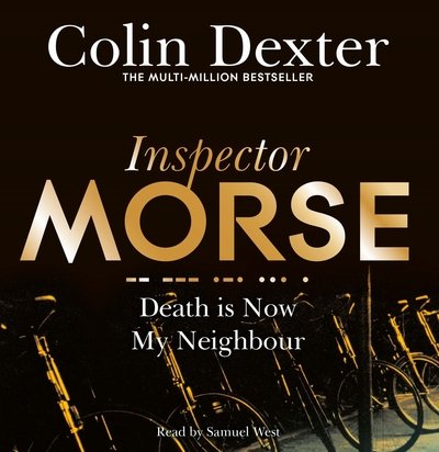 Death is My Neighbour  Colin Dexter  Talking Book - Death is My Neighbour  Colin Dexter  Talking Book - Libros - Pan Macmillan - 9781509885145 - 3 de mayo de 2018