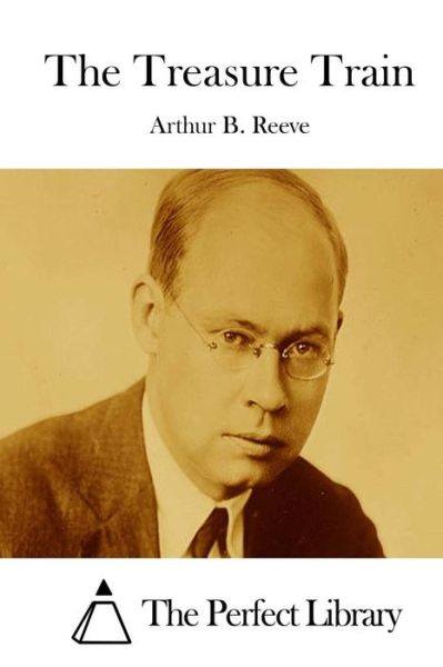 Cover for Arthur B Reeve · The Treasure Train (Paperback Book) (2015)