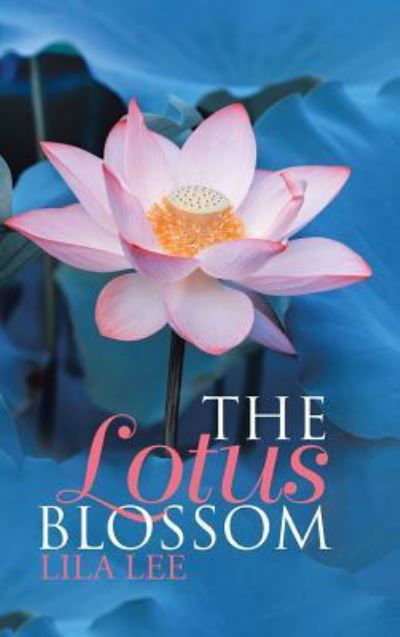 Cover for Lila Lee · The Lotus Blossom (Hardcover bog) (2017)