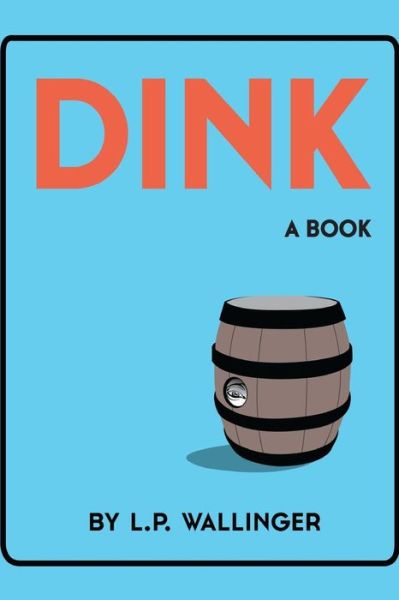 Cover for L P Wallinger · Dink (Paperback Bog) (2015)