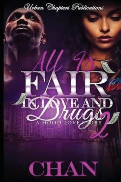 Cover for Chan · All Is Fair In Love And Drugs 2 (Paperback Book) (2015)