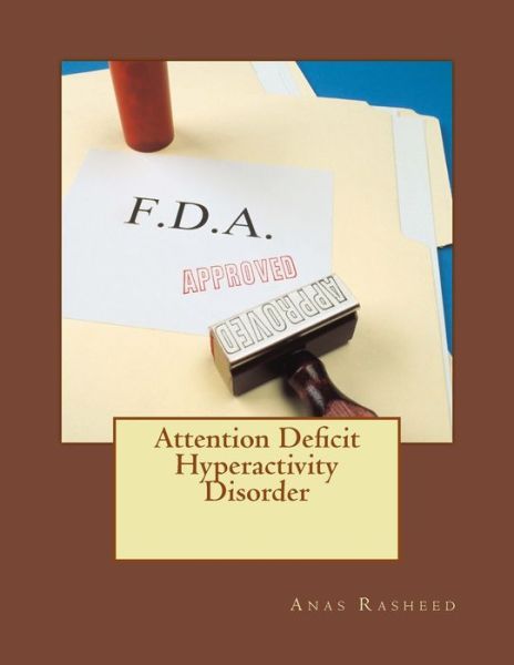 Cover for Anas Rasheed · Attention Deficit Hyperactivity Disorder (Paperback Book) (2015)