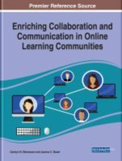 Enriching Collaboration and Communication in Online Learning Communities - - Bücher - IGI Global - 9781522598145 - 30. August 2019