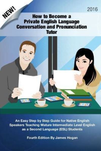 Cover for James Hogan · How to Become a Private English Language Conversation and Pronunciation Tutor (Paperback Book) (2016)