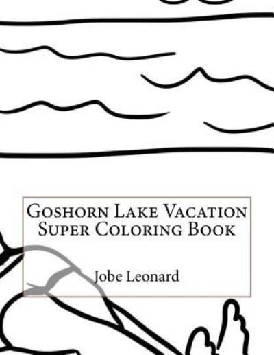 Cover for Jobe Leonard · Goshorn Lake Vacation Super Coloring Book (Paperback Book) (2016)