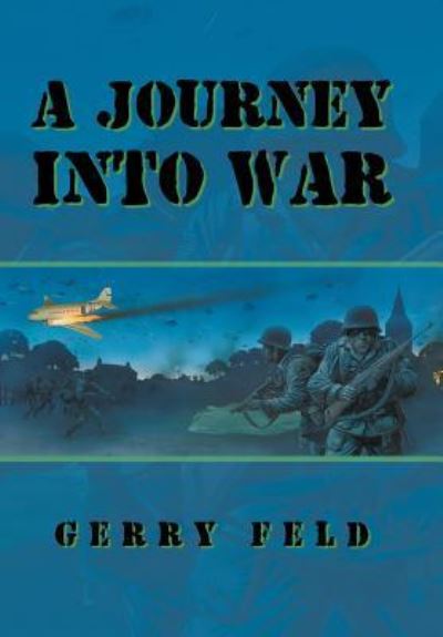 Cover for Gerry Feld · A Journey into War (Hardcover Book) (2017)
