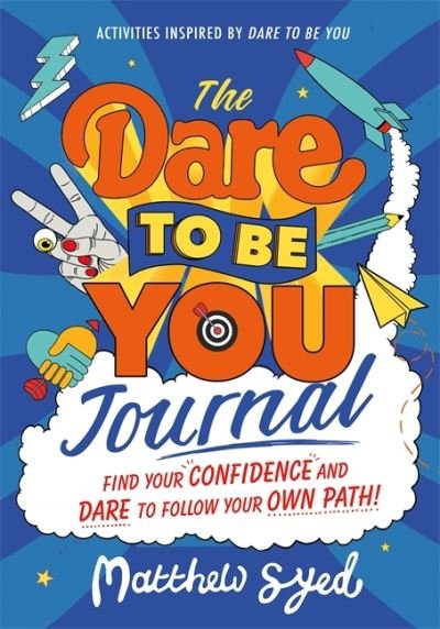 The Dare to Be You Journal - Matthew Syed - Kirjat - Hachette Children's Group - 9781526363145 - torstai 7. tammikuuta 2021