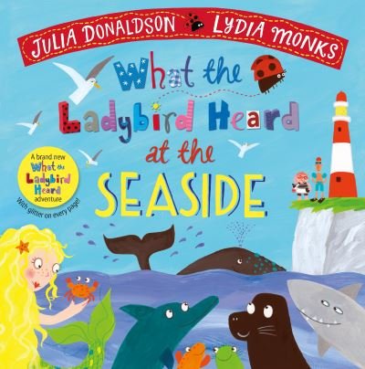 Cover for Julia Donaldson · What the Ladybird Heard at the Seaside - What the Ladybird Heard (Innbunden bok) (2020)