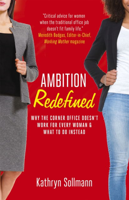Cover for Kathryn Sollmann · Ambition Redefined: Why the Corner Office Doesn't Work for Every Woman &amp; What to Do Instead (Paperback Book) (2020)