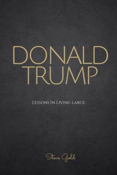 Cover for Steve Gold · Donald Trump (Paperback Book) (2016)