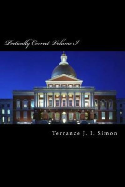 Terrance J.I. Simon · Poetically Correct Poetry (Paperback Book) (2016)