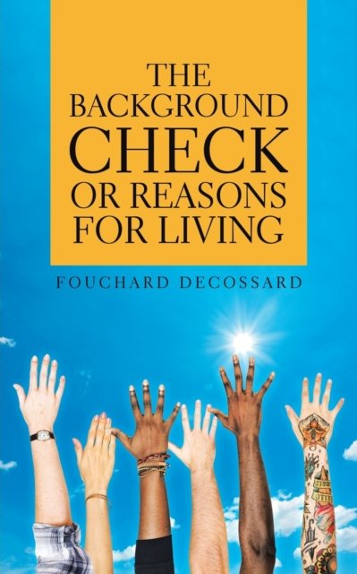 Cover for Fouchard Decossard · The Background Check or Reasons for Living (Pocketbok) (2019)