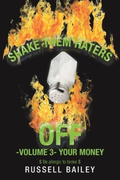 Cover for Russell Bailey · Shake Them Haters off -Volume 3- Your Money: $ Be Allergic to Broke $ (Pocketbok) (2020)