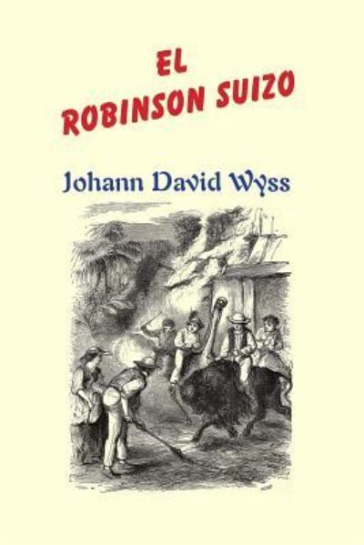 Cover for Johann David Wyss · El Robinson suizo (Taschenbuch) (2016)