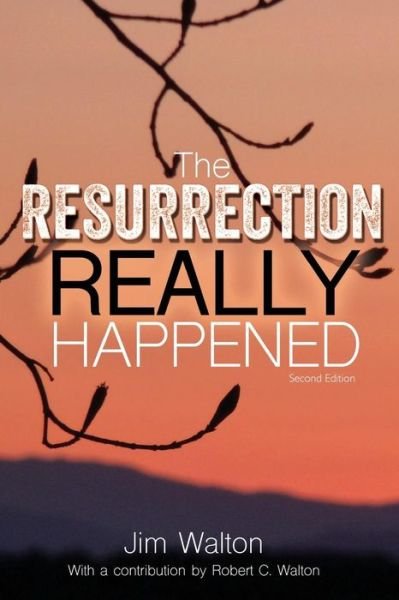 Cover for Jim Walton · The Resurrection Really Happened (Paperback Book) (2016)