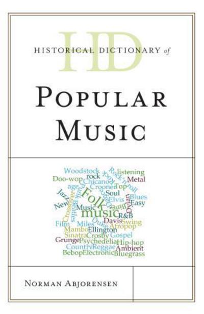 Cover for Norman Abjorensen · Historical Dictionary of Popular Music - Historical Dictionaries of Literature and the Arts (Hardcover Book) (2017)