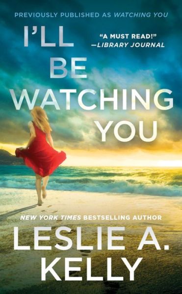 Cover for Leslie A. Kelly · I'll Be Watching You (previously published as Watching You) (Paperback Book) (2020)