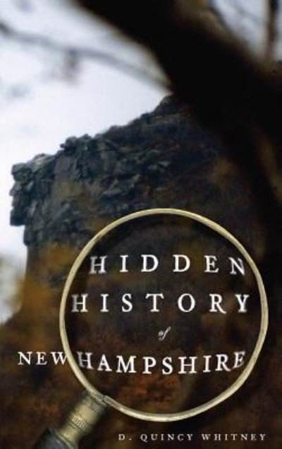 Cover for D Quincy Whitney · Hidden History of New Hampshire (Hardcover Book) (2008)