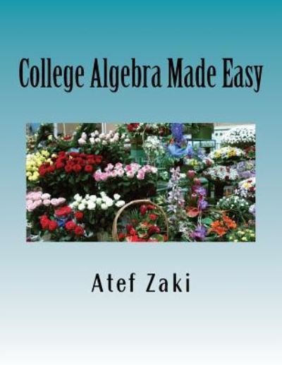 Cover for Atef Zaki · College Algebra Made Easy (Paperback Book) (2016)