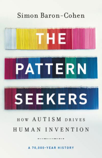 Cover for Simon Baron-Cohen · The Pattern Seekers : How Autism Drives Human Invention (Hardcover Book) (2020)