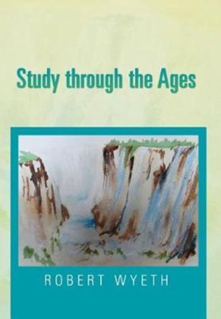 Cover for Robert Wyeth · Study Through the Ages (Hardcover Book) (2017)