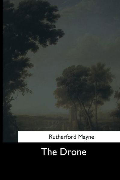 Cover for Rutherford Mayne · The Drone (Pocketbok) (2017)