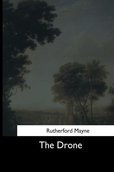 Rutherford Mayne · The Drone (Paperback Book) (2017)