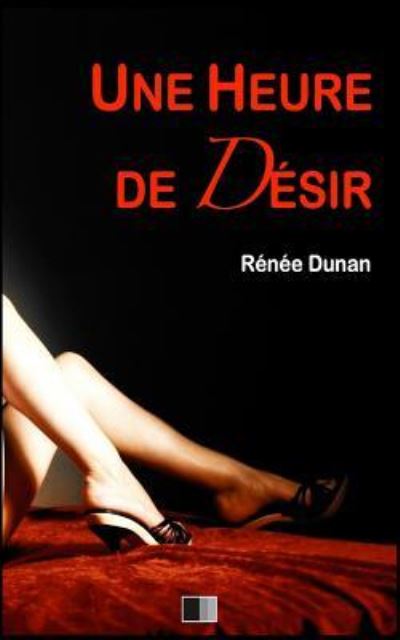 Cover for Renee Dunan · Une Heure de D sir (Taschenbuch) (2017)