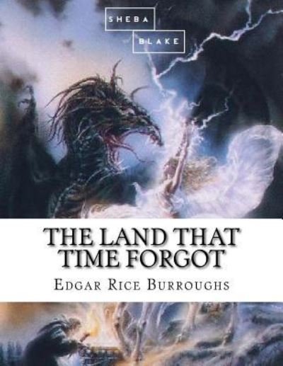 Cover for Sheba Blake · The Land that Time Forgot (Paperback Book) (2017)