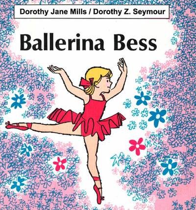 Ballerina Bess - Dorothy Jane Mills - Kirjat - Trafford Publishing - 9781553697145 - sunnuntai 18. elokuuta 2002
