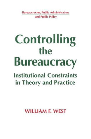 Cover for William F. West · Controlling the Bureaucracy: Institutional Constraints in Theory and Practice (Paperback Bog) (1995)
