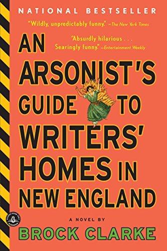 Cover for Brock Clarke · An Arsonist's Guide to Writers' Homes in New England (Paperback Book) [Reprint edition] (2008)