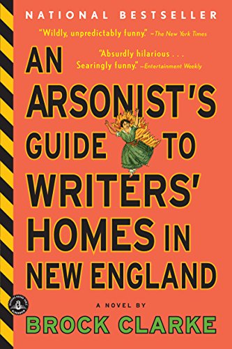 An Arsonist's Guide to Writers' Homes in New England - Brock Clarke - Książki - Algonquin Books - 9781565126145 - 2 września 2008