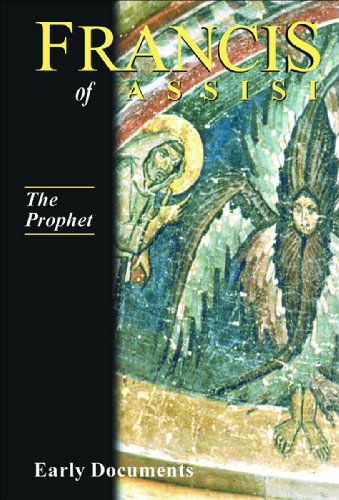 Cover for Regis J. Armstrong · Francis of Assisi - the Prophet: Early Documents, Vol. 3 (Francis of Assisi: Early Documents) (Paperback Book) [Annotated edition] (2001)