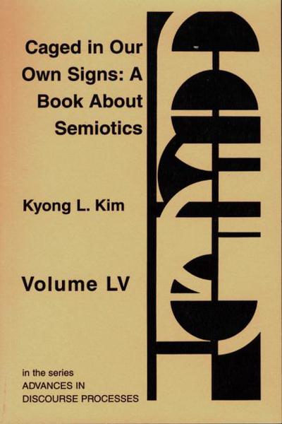 Cover for Kyong Liong Kim · Caged in Our Own Signs: A Book about Semiotics (Paperback Book) (1996)